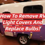 How To Remove RV Light Covers And Replace Bulbs_