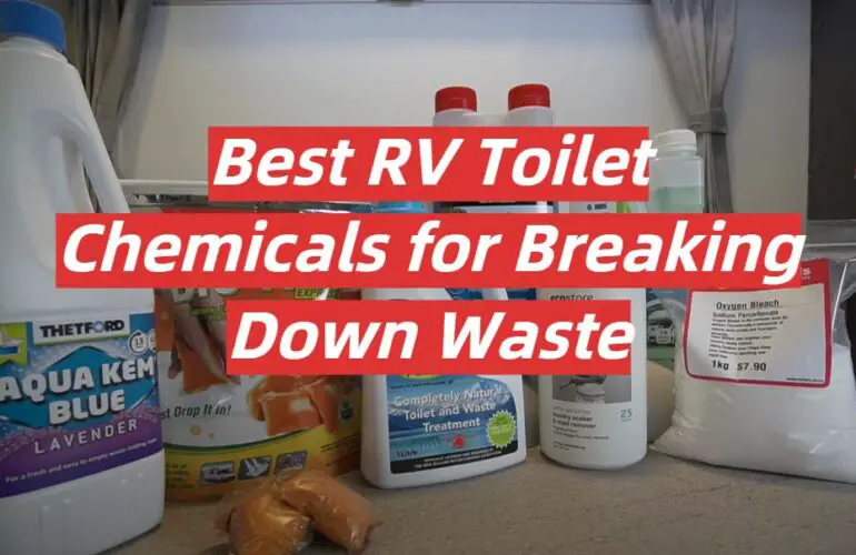 Top 5 Best RV Toilet Chemicals for Breaking Down Waste [2021 Review