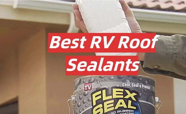 5 Best RV Roof Sealants