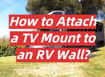 How to Attach a TV Mount to an RV Wall?