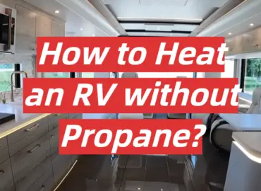 How to Heat an RV without Propane