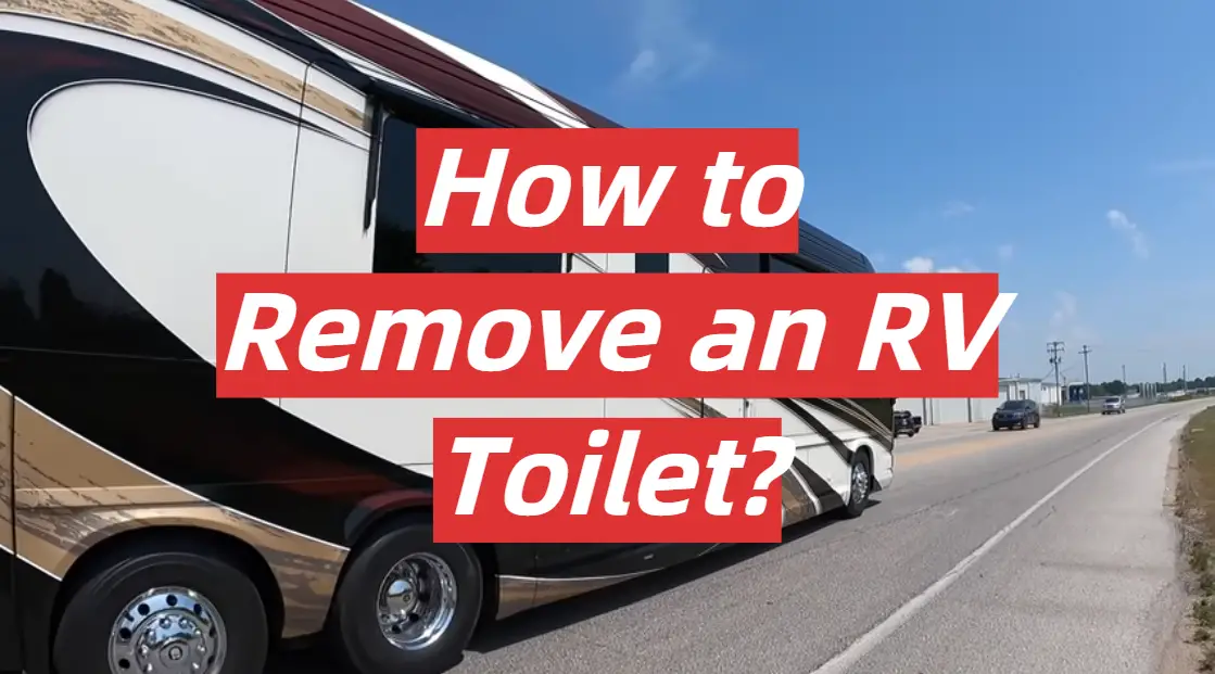 How to Remove an RV Toilet