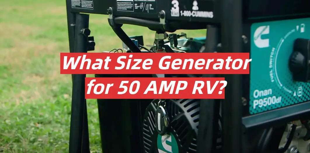 What Size Generator for 50 AMP RV?