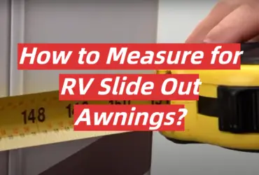 How to Measure for RV Slide Out Awnings?