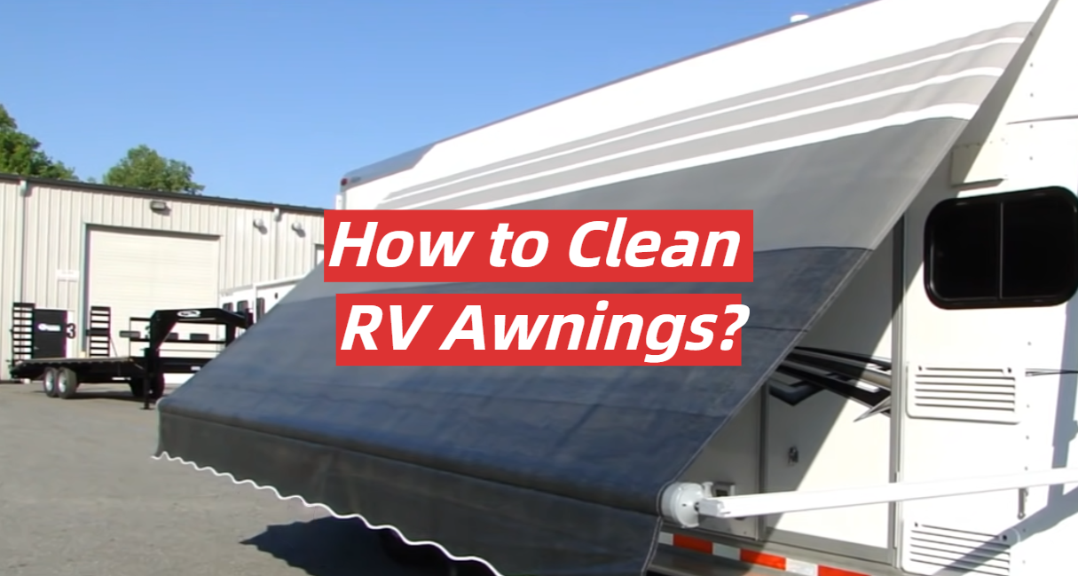 How to Clean RV Awnings?