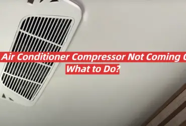 RV Air Conditioner Compressor Not Coming On: What to Do?