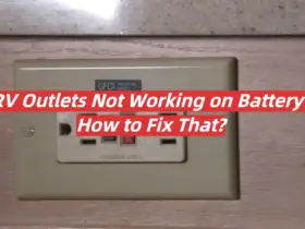 RV Outlets Not Working on Battery: How to Fix That?