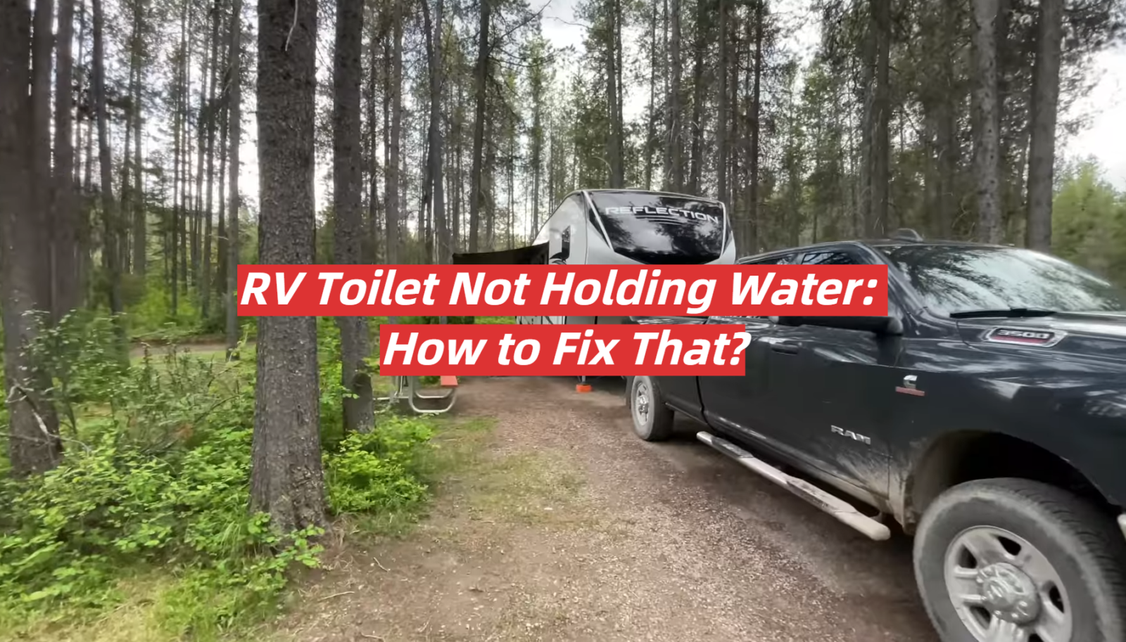 RV Toilet Not Holding Water: How to Fix That?