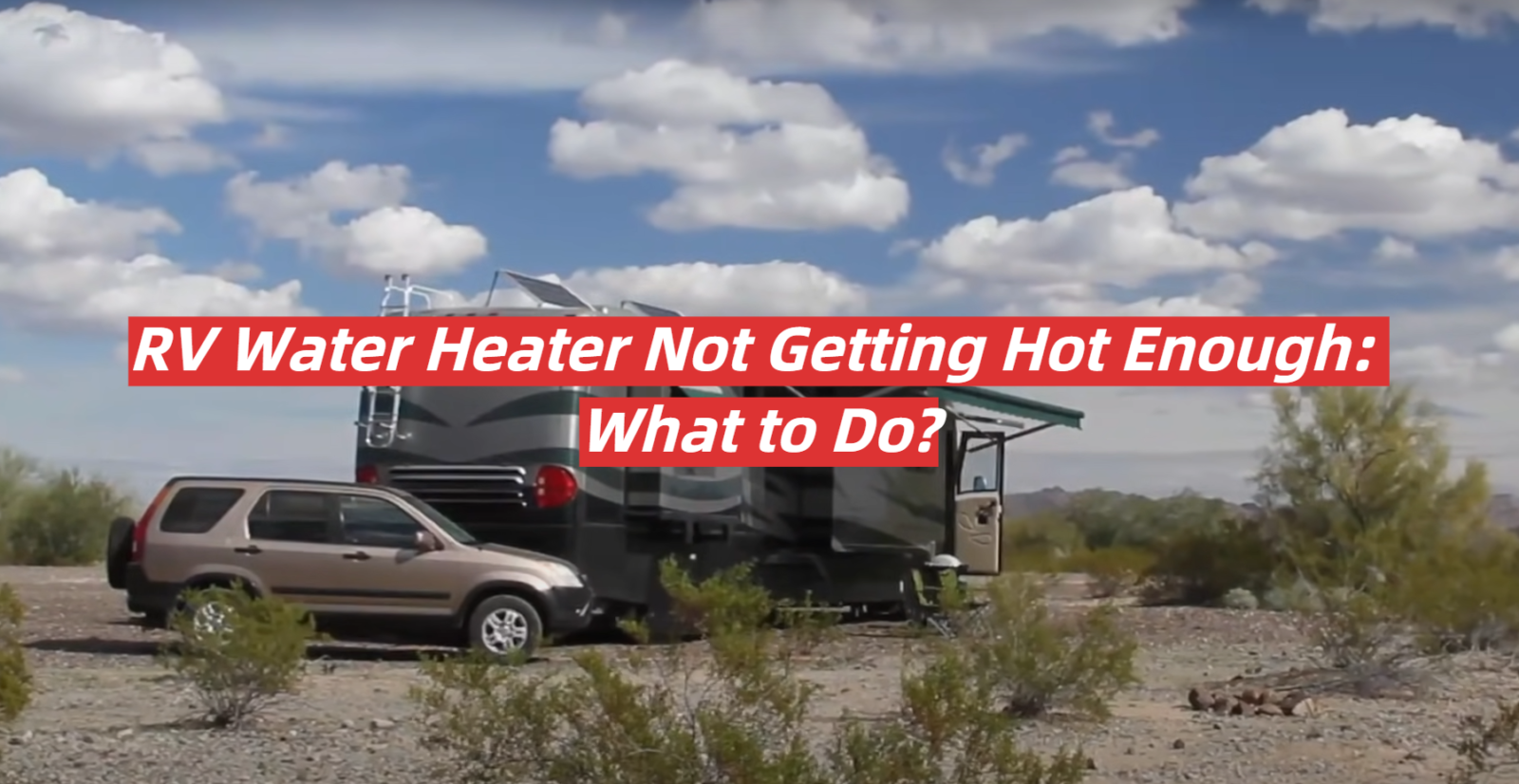 RV Water Heater Not Getting Hot Enough: What to Do?