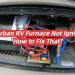 Suburban RV Furnace Not Igniting: How to Fix That?