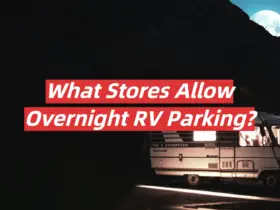 What Stores Allow Overnight RV Parking?