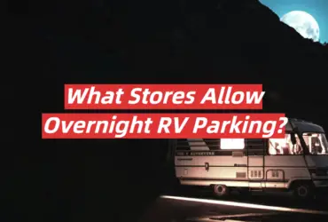 What Stores Allow Overnight RV Parking?
