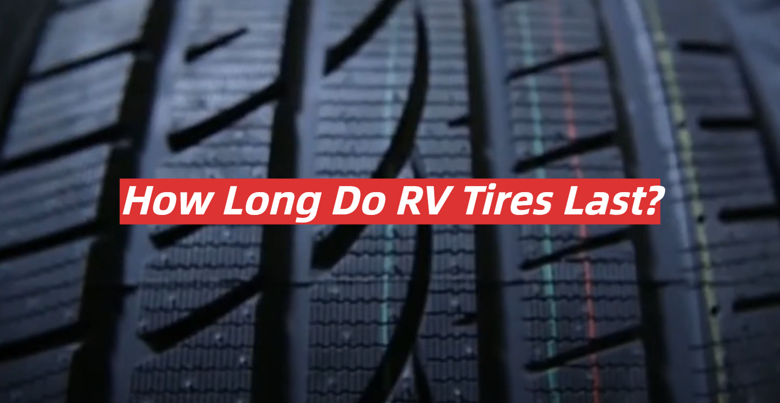 How Long Do RV Tires Last?