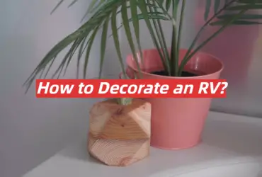 How to Decorate an RV?