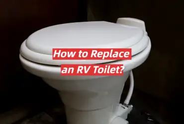 How to Replace an RV Toilet?