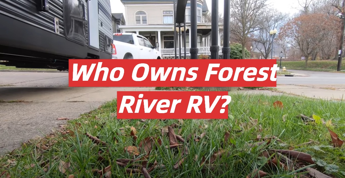 Who Owns Forest River RV?