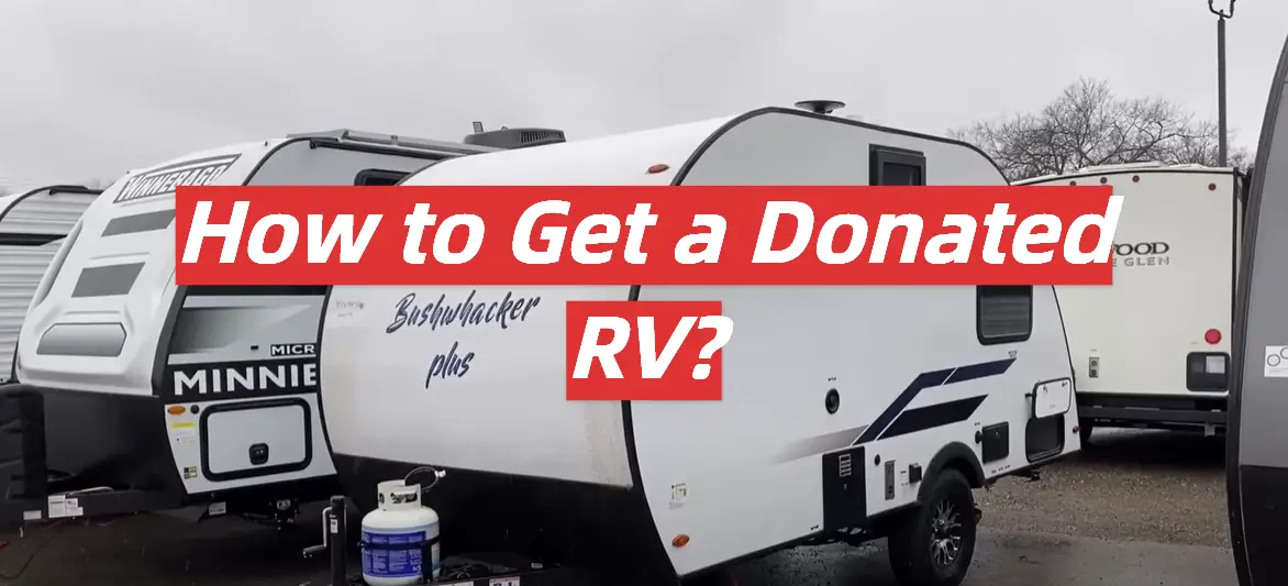 How to Get a Donated RV?