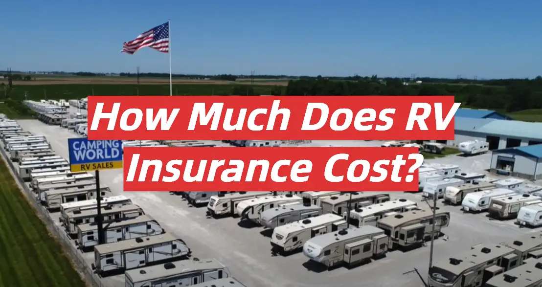 How Much Does RV Insurance Cost?