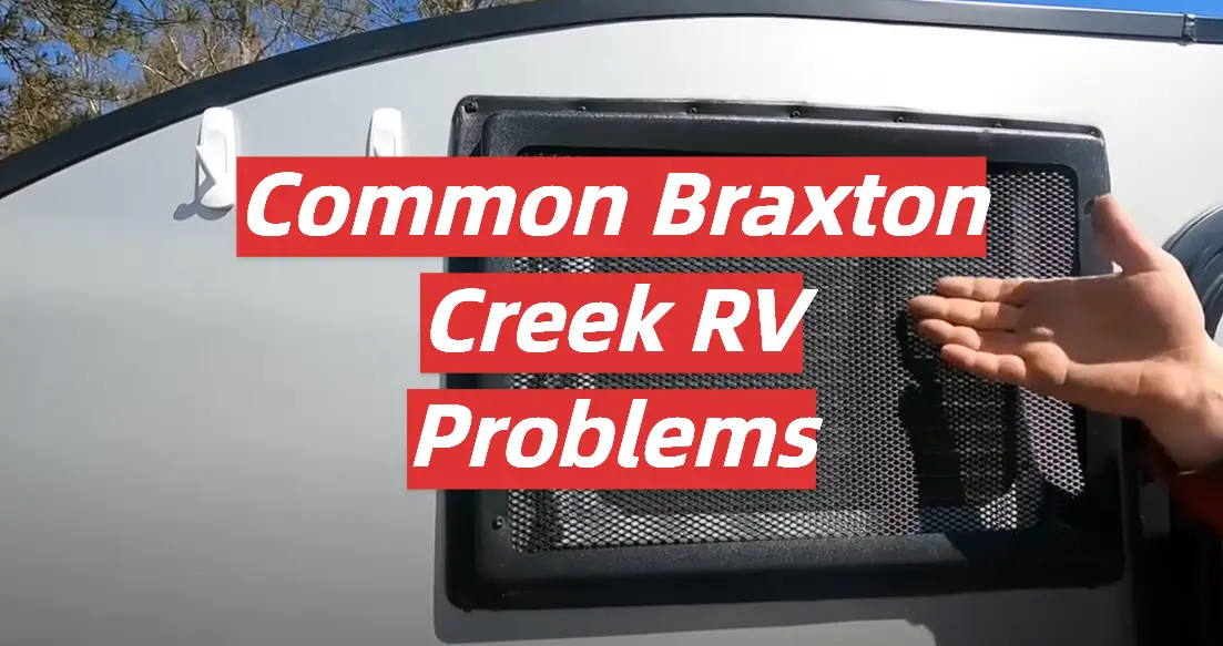 Common Braxton Creek RV Problems