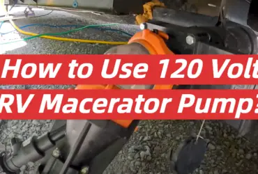 How to Use 120 Volt RV Macerator Pump?