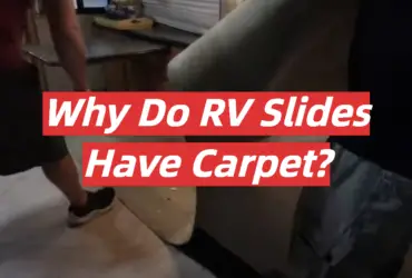 Why Do RV Slides Have Carpet?