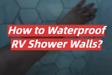 How to Waterproof RV Shower Walls?