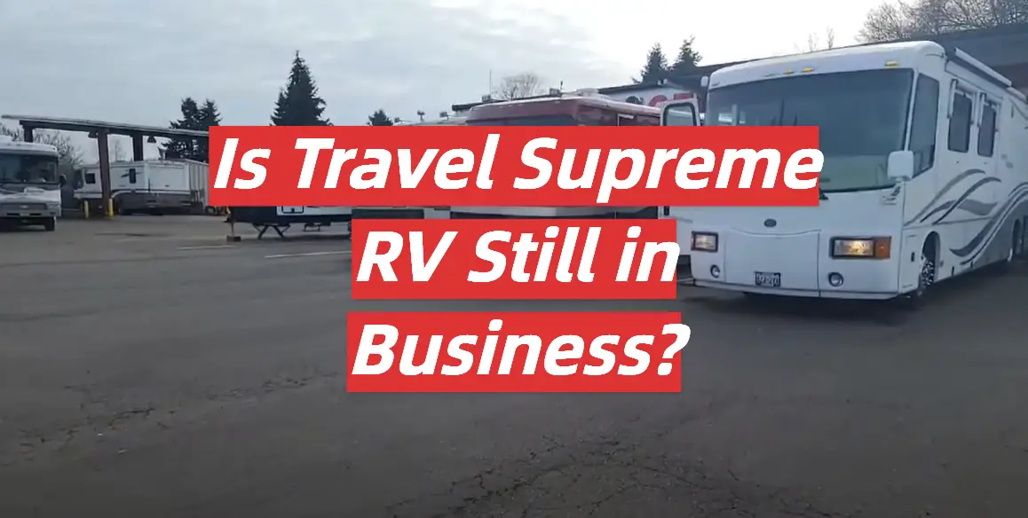 Is Travel Supreme RV Still in Business?