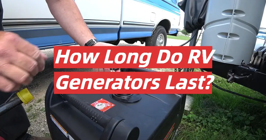 How Long Do RV Generators Last?
