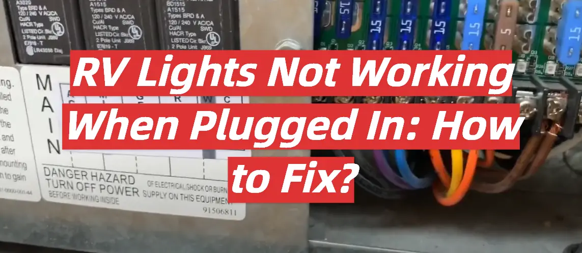 RV Lights Not Working When Plugged In: How to Fix?