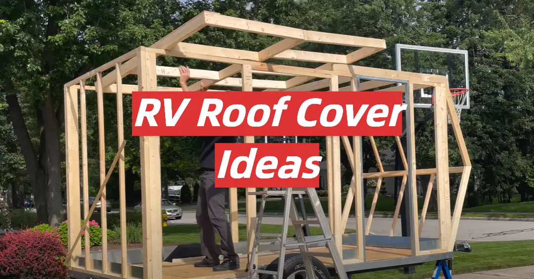RV Roof Cover Ideas
