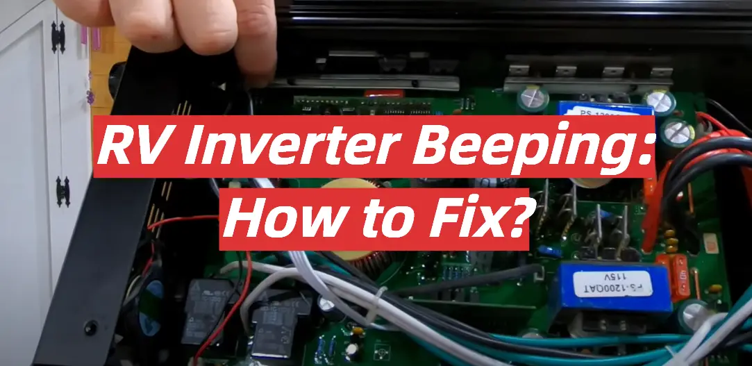 RV Inverter Beeping: How to Fix?