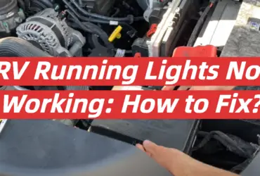 RV Running Lights Not Working: How to Fix?