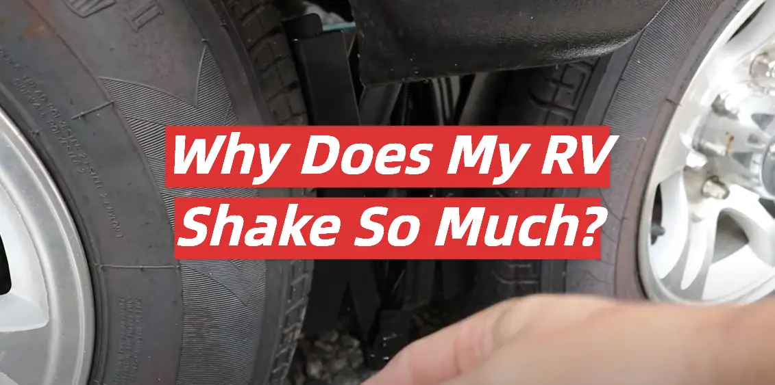 Why Does My RV Shake So Much?